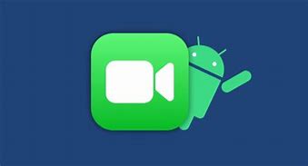 Image result for FaceTime On Android Devices