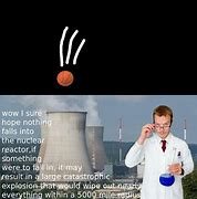Image result for Nuclear Fire Meme