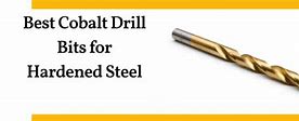 Image result for Cobalt Drill Bits for Hardened Steel