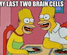 Image result for Two Brain Cells Meme