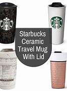 Image result for Starbucks Travel Mugs