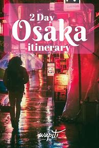 Image result for Osaka Itinerary