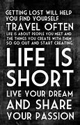 Image result for Enjoy Life While Chasing Your Dreams Quotes