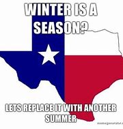 Image result for Texas Weather Calendar Meme