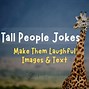 Image result for Jokes for Tall People