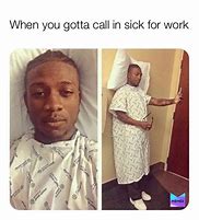 Image result for sick memes working