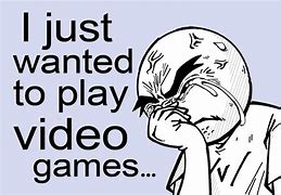 Image result for Playing Video Games Meme