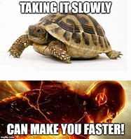 Image result for Slow. Fast Meme