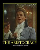 Image result for Aristocracy Meme Maker
