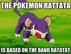 Image result for Ratata Pokemon Meme