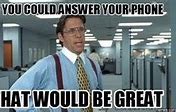 Image result for Answer Phone Nicely Meme