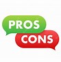 Image result for Pros Cons Both