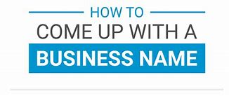 Image result for How to Come Up with a Business Name