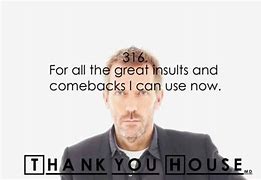 Image result for Dr House Insults