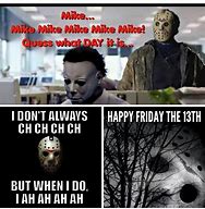 Image result for Friday the 13 Quotes Movie