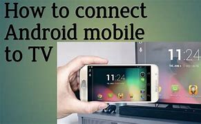 Image result for How to Connect Android Phone to TV