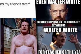 Image result for Breaking Bad Meme Meth