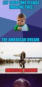 Image result for American Dream Meme