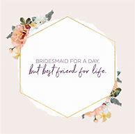 Image result for bridesmaid quote