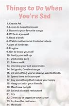 Image result for Things to Do When You're Sad