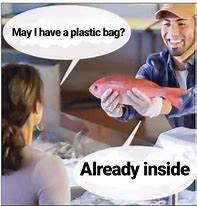 Image result for Plastic Environmental Meme