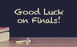 Image result for Good Luck On Your Finals