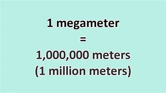 Image result for How Many Meters Are in a Megameter