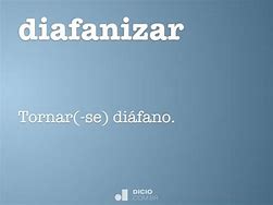 Image result for diafanizar