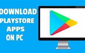 Image result for Install Google Play Store App On Computer