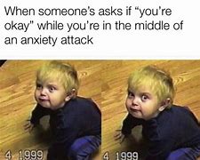 Image result for Funny Relatable Memes of Your Life