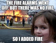 Image result for Fire Alarm Testing Meme