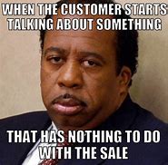 Image result for Salesperson Meme What Do I Think My Friends