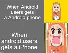 Image result for Memes About iPhones vs Android