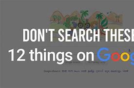 Image result for Things Not to Google