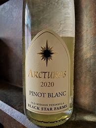 Image result for Black Star Farms Pinot Blanc Arcturos