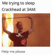 Image result for Funny Crackhead Memes