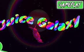 Image result for Juice Galaxy Game