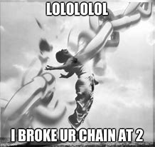 Image result for Breaking the Chains Meme