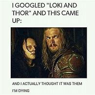 Image result for Thor Meme You Still Alive