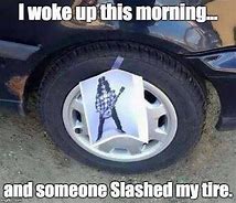 Image result for Hit My Tire Meme