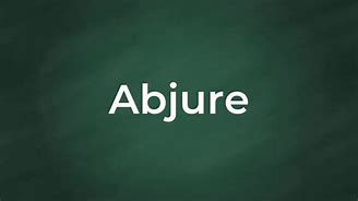 Image result for abjurae
