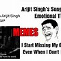 Image result for Arijit Singh Memes