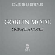 Image result for Goblin Mode McKayla Coyle