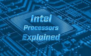 Image result for Intel Processors Explained