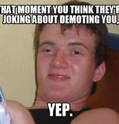 Image result for When They Think You Are Joking Meme