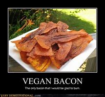Image result for Bacon Thou Vegan Memes
