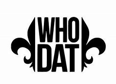 Image result for New Orleans Saints Who Dat Decal