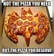 Image result for Pizza Day Meme