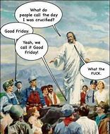 Image result for Good Friday Funny Jesus Memes