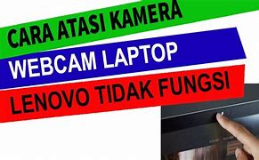 Image result for Kamera Laptop Lenovo Tidak Nyala
